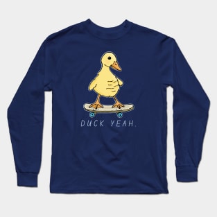 Duck Yeah Long Sleeve T-Shirt